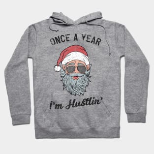 Once year I'm hustlin Hoodie